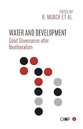 water and development good governance after neoliberalism 1st edition ronaldo munck ,narathius asingwire