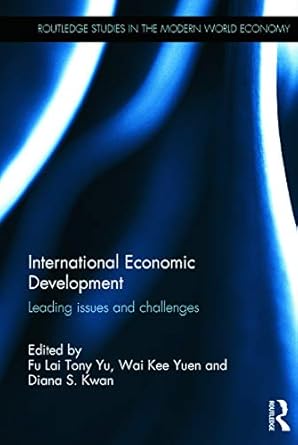 international economic development leading issues and challenges 1st edition tony fu lai yu ,yuen wai kee