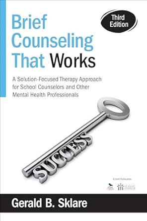 brief counseling that works a solution focused therapy approach for school counselors and other mental health