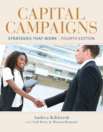 capital campaigns strategies that work 4th edition andrea kihlstedt 1284069230, 978-1284069235