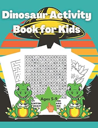 dinosaur activity book for kids ages 5 9 a large variety of activities for children 1st edition m lb book