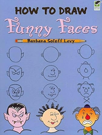 how to draw funny faces 1st edition barbara soloff levy 0486469778, 978-0486469775