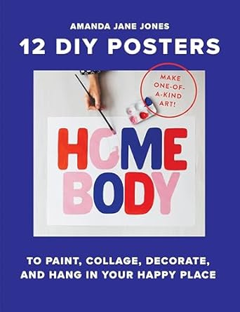 homebody 12 diy posters to decorate your happy place 1st edition amanda jane jones 1523529458, 978-1523529452