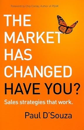 the market has changed have you sales strategies that work 1st edition paul d'souza ,bill sherman ,james