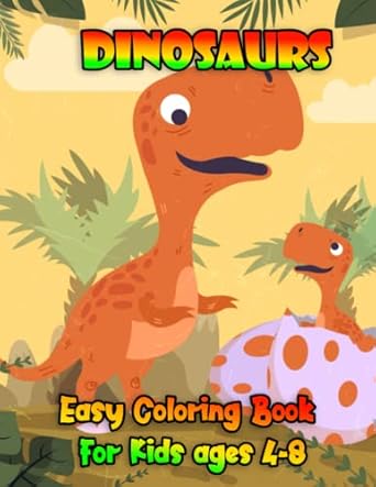 dinosaurs easy coloring book for kids ages 4 8 the big and easy dinosaurs easy coloring book for adults and