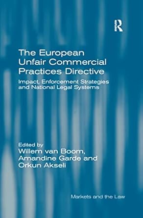 the european unfair commercial practices directive 1st edition willem van boom ,amandine garde 0367600390,