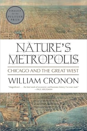 natures metropolis chicago and the great west revised edition william cronon 0393308731, 978-0393308730