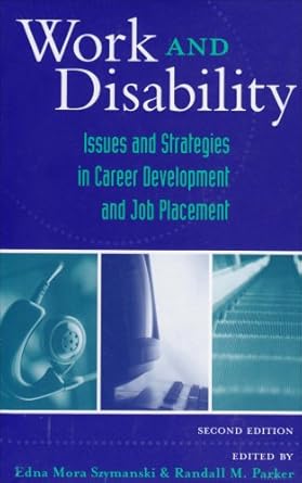 work and disability issues and strategies in career development and job placement 2nd edition edna mora
