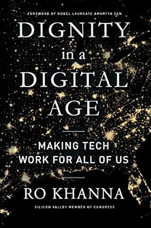 dignity in a digital age making tech work for all of us 1st edition ro khanna ,amartya sen 1982163348,