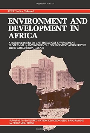 environment and development in africa a study 1st edition united nations environment programme 0080256678,