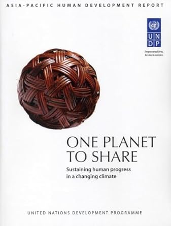 one planet to share sustaining human progress in a changing climate undp asia pacific human development