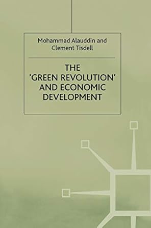 the green revolution and economic development the process and its impact in bangladesh 1st edition m alauddin
