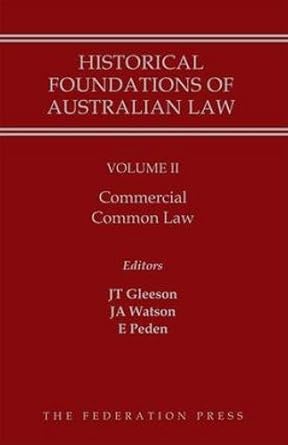 historical foundations of australian law set historical foundations of australian law volume ii commercial