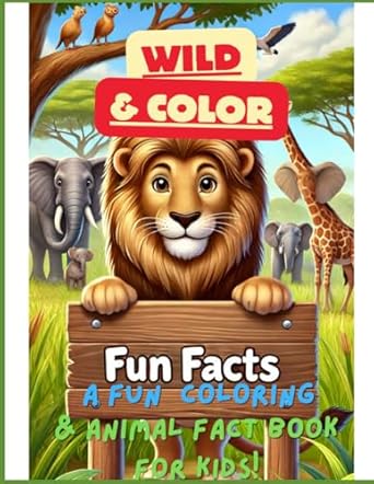 wild and color a fun coloring and animal fact book for kids 1st edition h t connors ,shiny word b0f22lk42z,
