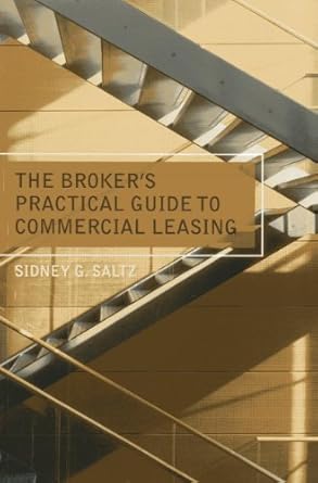 the brokers practical guide to commercial leasing 1st edition sidney g saltz 1627222944, 978-1627222945
