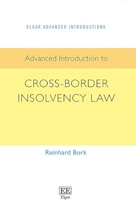 advanced introduction to cross border insolvency law 1st edition reinhard bork 1789906369, 978-1789906363