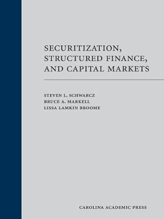 securitization structured finance and capital markets 1st edition steven schwarcz ,bruce markell ,lissa
