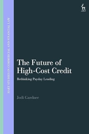 the future of high cost credit rethinking payday lending 1st edition jodi gardner ,john linarelli ,teresa