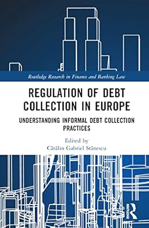 regulation of debt collection in europe 1st edition catalin gabriel stanescu 1032380330, 978-1032380339