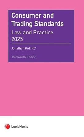 consumer and trading standards law and practice 2025 13th ed 1st edition jonathan kirk kc 1784735264,