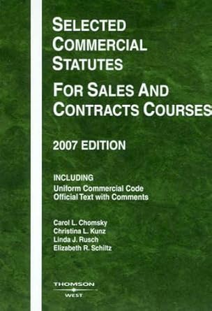 selected commercial statutes for sales and contracts courses 2007th edition carol l chomsky ,christina l kunz
