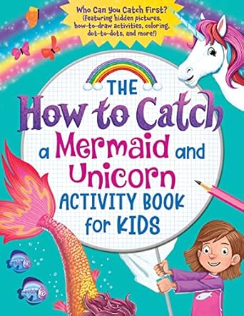 the how to catch a mermaid and unicorn activity book for kids who can you catch first 1st edition sourcebooks