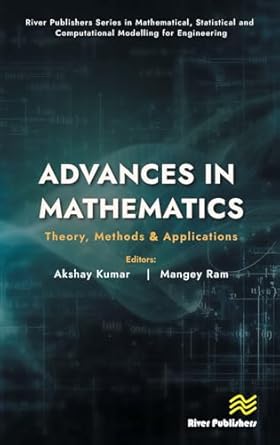 advances in mathematics theory methods and applications 1st edition akshay kumar ,mangey ram 8770046697,