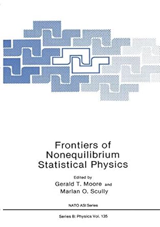 frontiers of nonequilibrium statistical physics 1st edition gerald t moore ,marlan o scully 1461292840,