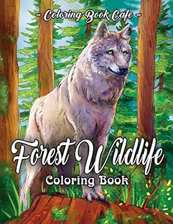forest wildlife coloring book an adult coloring book featuring beautiful forest animals birds plants and