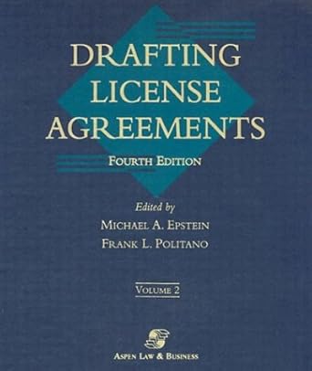 drafting license agreements 4th edition michael a epstein ,frank l politano 0735534896, 978-0735534896