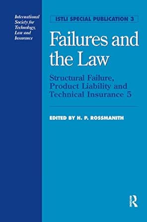 failures and the law structural failure product liability and technical insurance 5 1st edition h p