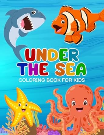 under the sea coloring book for kids coloring pages for children with cute cartoon ocean animals 1st edition