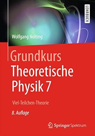 grundkurs theoretische physik 7 viel teilchen theorie 8th. aufl. 2015th edition wolfgang nolting 3642258077,