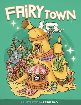fairy town explore the mystery world with adorable creatures coloring book for adults and teens 1st edition