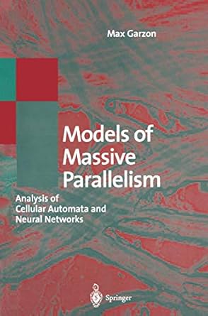 models of massive parallelism analysis of cellular automata and neural networks 1st edition m h garzon