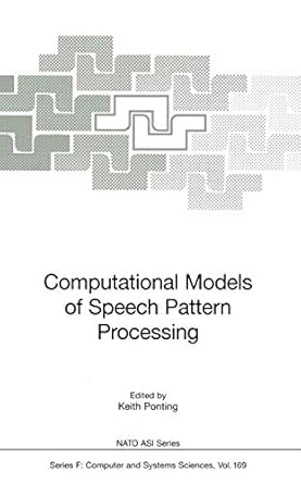 computational models of speech pattern processing 1st edition keith ponting 354065478x, 978-3540654780