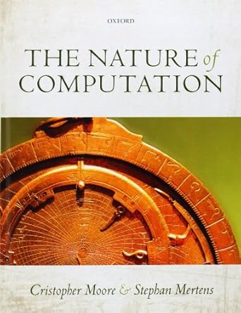 the nature of computation 1st edition cristopher moore ,stephan mertens 0199233217, 978-0199233212