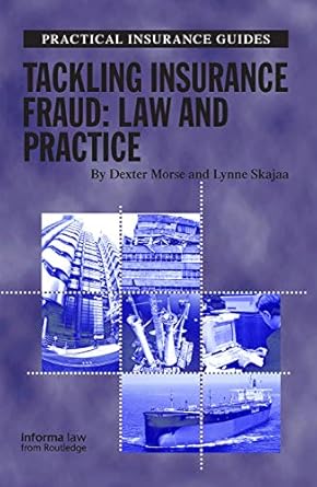tackling insurance fraud law and practice 1st edition lynne skajaa ,dexter morse 1138357405, 978-1138357402
