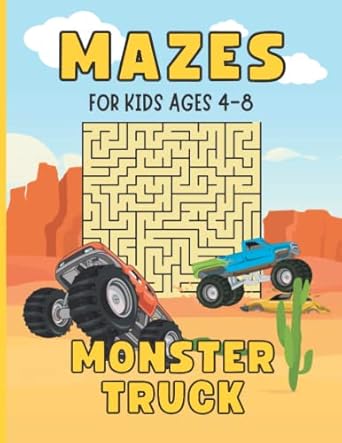 monster truck maze book for kids ages 4 8 fun and challenging mazes with coloring page bonus 1st edition