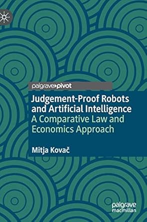 judgement proof robots and artificial intelligence a comparative law and economics approach 1st edition mitja