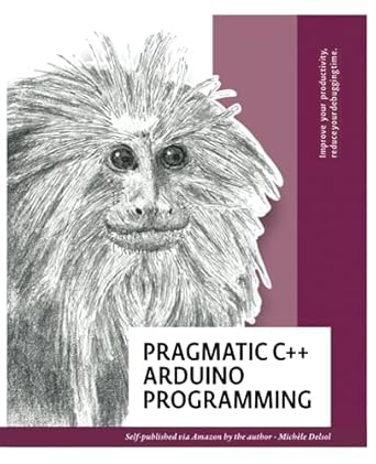 pragmatic c++ arduino programming 1st edition ms michele delsol ,michele delsol 2958562808, 978-2958562809