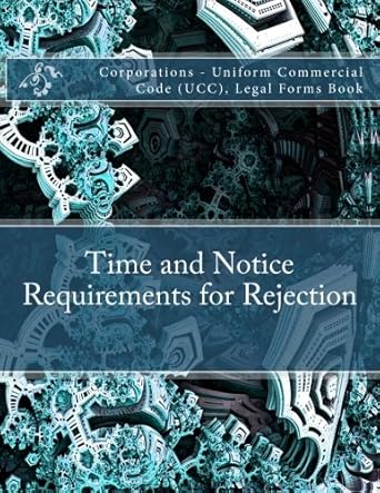 time and notice requirements for rejection corporations uniform commercial code legal forms book 1st edition
