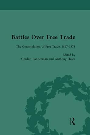 battles over free trade volume 2 anglo american experiences with international trade 1776 2008 1st edition