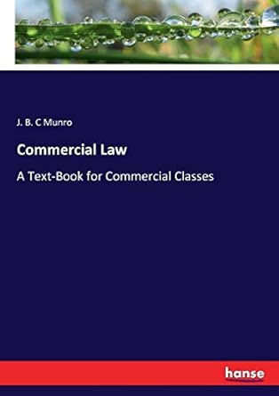 commercial law a text book for commercial classes 1st edition j b c munro munro 333717857x, 978-3337178574