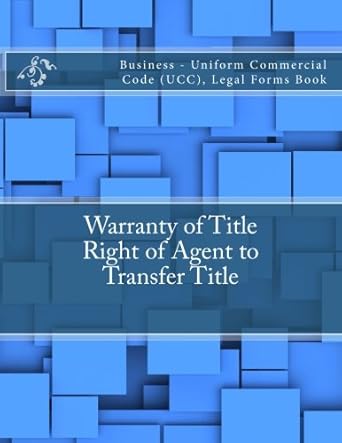 warranty of title right of agent to transfer title business uniform commercial code legal forms book 1st
