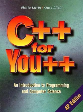 c++ for you++ an introduction to programming and computer science 1st edition maria litvin ,gary litvin