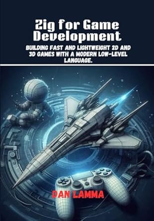 zig for game development building fast and lightweight 2d and 3d games with a modern low level language 1st
