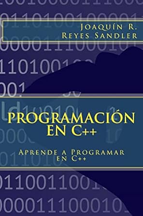 programacion en c++ aprende a programar en c++ 1st edition joaquin ramon reyes sandler 1502572702,