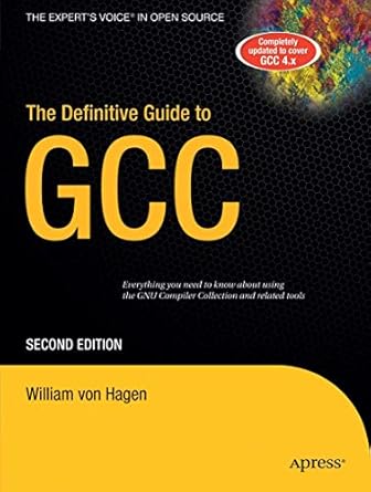 the definitive guide to gcc 2nd edition william von hagen 1590595858, 978-1590595855