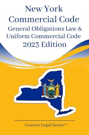 new york commercial code general obligations law and uniform commercial code 1st edition cahaba publications
